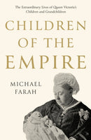 Children Of The Empire : The Extraordinary Lives of Queen Victoria's Children and Grandchildren-9781800460720