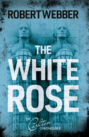 The White Rose : Carlton Chronicles 2-9781800461178