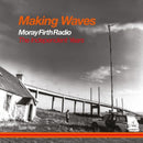 Making Waves : Moray Firth Radio The Independent Years-9781800462984