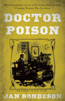 Doctor Poison : The Extraordinary Career of Dr George Henry Lamson, Victorian Poisoner Par Excellence-9781800465145