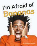 I'm Afraid of Bananas