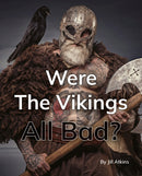 Were The Vikings All Bad? : Phonics Phase 5-9781800479197