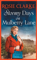 Stormy Days On Mulberry Lane : A heartwarming, gripping historical saga in the bestselling Mulberry Lane series from Rosie Clarke-9781800480940