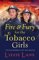 Fire and Fury for the Tobacco Girls : A gritty, gripping historical novel from Lizzie Lane-9781800485082