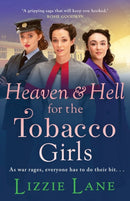 Heaven and Hell for the Tobacco Girls : A gritty, heartbreaking historical saga from Lizzie Lane-9781800485174