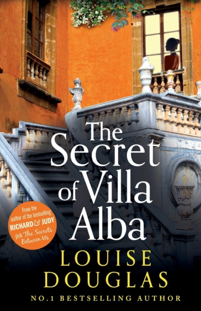 The Secret of Villa Alba : The beautifully written, page-turning novel from NUMBER 1 BESTSELLER Louise Douglas-9781800486089