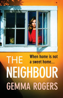 The Neighbour : A page-turning thriller from Gemma Rogers, author of The Feud-9781800486997