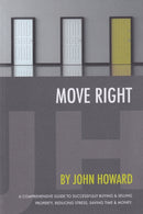Move Right : A Comprehensive Guide to Successfully Buying and Selling Property, Reducing Stress, Saving Time and Money-9781800495739