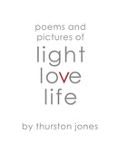 Poems and Pictures of Light, Love and Life : Poetry and Artwork-9781800498747
