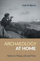 Archaeology at Home : Notes on Things, Life and Time-9781800500730