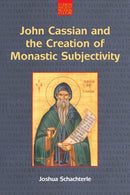 John Cassian and the Creation of Monastic Subjectivity-9781800501492