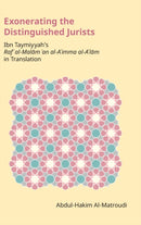 Exonerating the Distinguished Jurists : Ibn Taymiyya's Raf' Al-Malam 'an Al-A'Imma Al-A'Lam in Translation-9781800501713