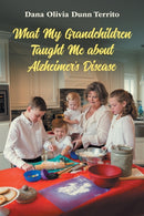 What My Grandchildren Taught Me about Alzheimer's Disease-9781800502208
