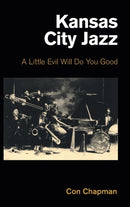 Kansas City Jazz : A Little Evil Will Do You Good-9781800502826