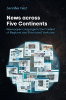 News Across Five Continents : Newspaper Language in the Context of Regional and Functional Variation-9781800502901