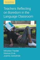 Teachers Reflecting on Boredom in the Language Classroom-9781800504226