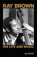 Ray Brown : His Life and Music-9781800505353