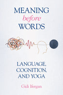 Meaning Before Words
