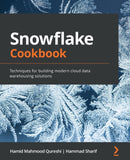 Snowflake Cookbook : Techniques for building modern cloud data warehousing solutions-9781800560611
