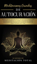 Meditaciones Guiadas de Autocuracion : Meditacion de Atencion Plena, que Incluye Guiones para Aliviar la Ansiedad y el Estres, Curacion de Chakras, Meditacion para Dormir Profundamente, Ataques de Pan-9781800602090