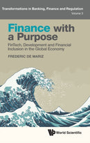 Finance With A Purpose: Fintech, Development And Financial Inclusion In The Global Economy-9781800612198