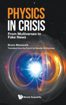 Physics In Crisis: From Multiverses To Fake News-9781800612341