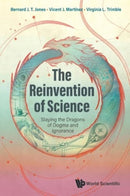 Reinvention Of Science, The: Slaying The Dragons Of Dogma And Ignorance-9781800613607