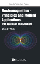 Electromagnetism - Principles And Modern Applications: With Exercises And Solutions-9781800613614
