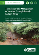 The Ecology and Management of Invasive Prosopis Trees in Eastern Africa-9781800623620