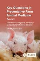 Key Questions in Preventative Farm Animal Medicine, Volume 2 : Transmission, Diagnosis, Prevention, and Control of Infectious Diseases-9781800624733