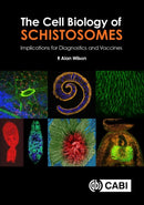 The Cell Biology of Schistosomes : Implications for Diagnostics and Vaccines-9781800625143