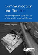 Communication and Tourism : Reflecting on the construction of the tourist image of Greece-9781800626010