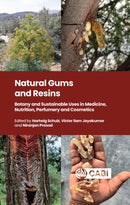 Natural Gums and Resins : Botany and Sustainable Uses in Medicine, Nutrition, Perfumery and Cosmetics-9781800626676