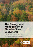 The Ecology and Management of Shortleaf Pine Ecosystems