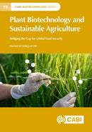 Plant Biotechnology and Sustainable Agriculture : Bridging the Gap for Global Food Security-9781800627635