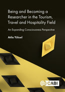 Being and Becoming a Researcher in the Tourism, Travel and Hospitality Field : An Expanding Consciousness Perspective-9781800628052