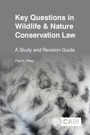 Key Questions in Wildlife & Nature Conservation Law : A study and revision guide-9781800628328