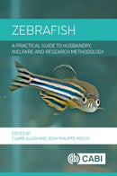 Zebrafish : A Practical Guide to Husbandry, Welfare and Research Methodology-9781800629424