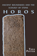Horos : Ancient Boundaries and the Ecology of Stone-9781800642669