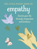 The Little Book of Empathy : Enrich Your Life Through Compassion and Kindness-9781800650183