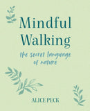 Mindful Walking : The Secret Language of Nature-9781800650886