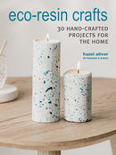 Eco-Resin Crafts : 30 Hand-Crafted Projects for the Home-9781800650985