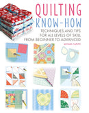 Quilting Know-How : Techniques and Tips for All Levels of Skill from Beginner to Advanced-9781800651906