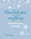 Manifest Your Everything : Love Yourself and Create Your Dream Life-9781800651920