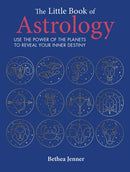 The Little Book of Astrology : Use the Power of the Planets to Reveal Your Inner Destiny-9781800652088