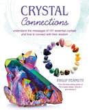 Crystal Connections : Understand the Messages of 101 Essential Crystals and How to Connect with Their Wisdom-9781800652095