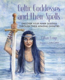 Celtic Goddesses and Their Spells : Discover Your Inner Goddess Through These Amazing Divinities-9781800652378