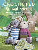 Crocheted Animal Friends : 25 Cute Toys to Crochet Including Bears, Dogs, Cats, Rabbits and More-9781800652576