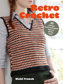 Retro Crochet : 35 Vintage-Inspired Projects That are off the Hook-9781800652989