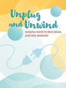Unplug and Unwind : Mindful Ways to Rest, Relax, and Feel Renewed-9781800653061